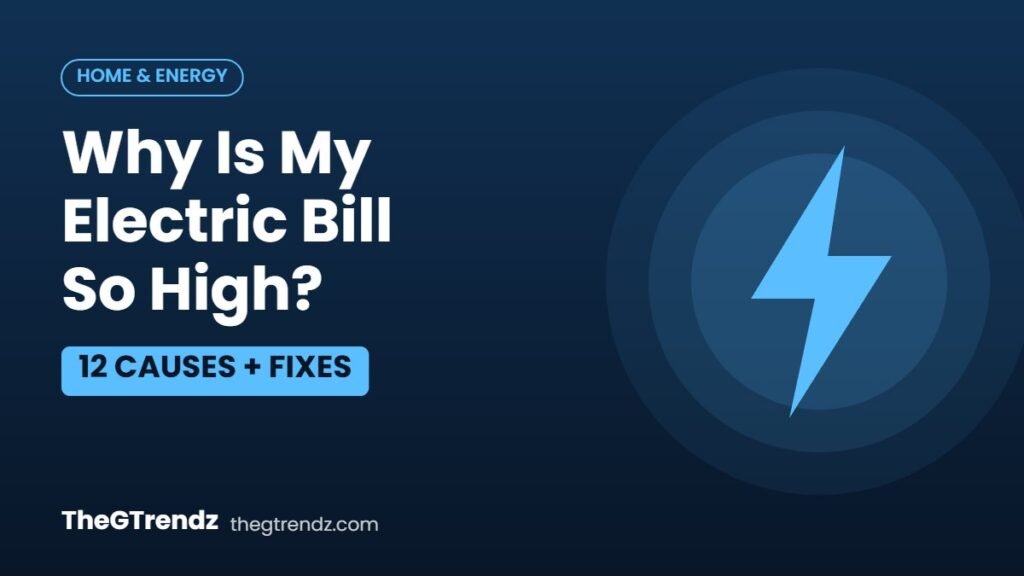 Why is my electric bill so high? 12 causes and fixes